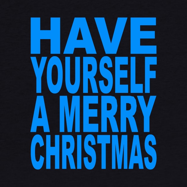 Have yourself a Merry Christmas by Evergreen Tee